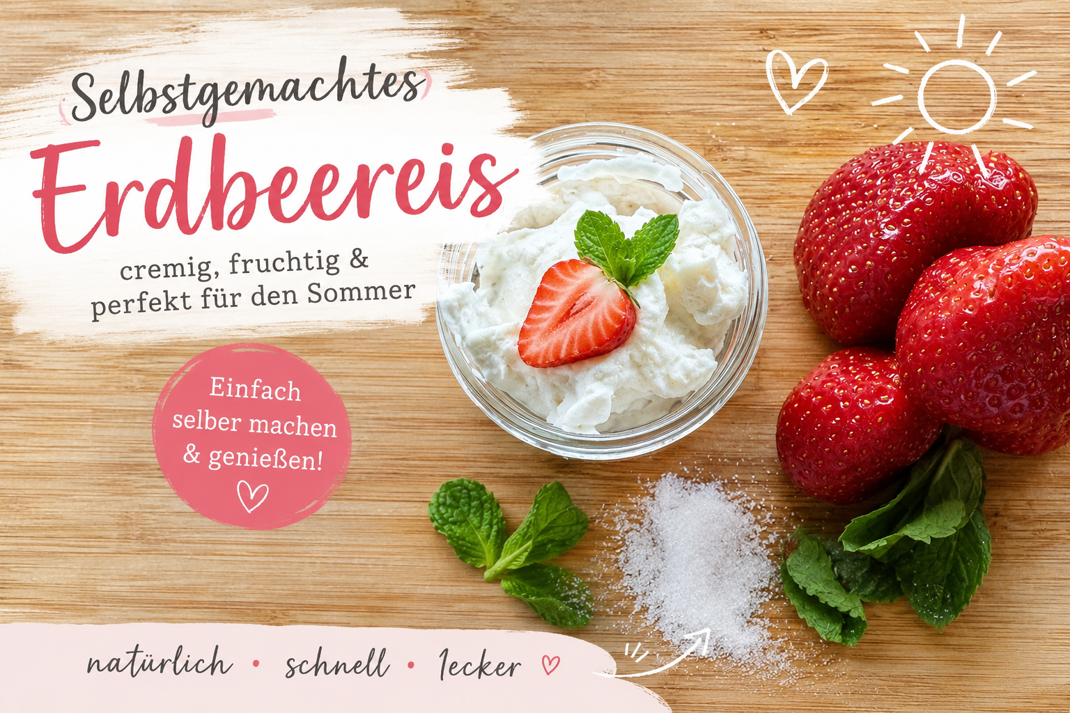 Erdbeereis selber machen: Einfaches Rezept mit Sahne ohne Eismaschine
